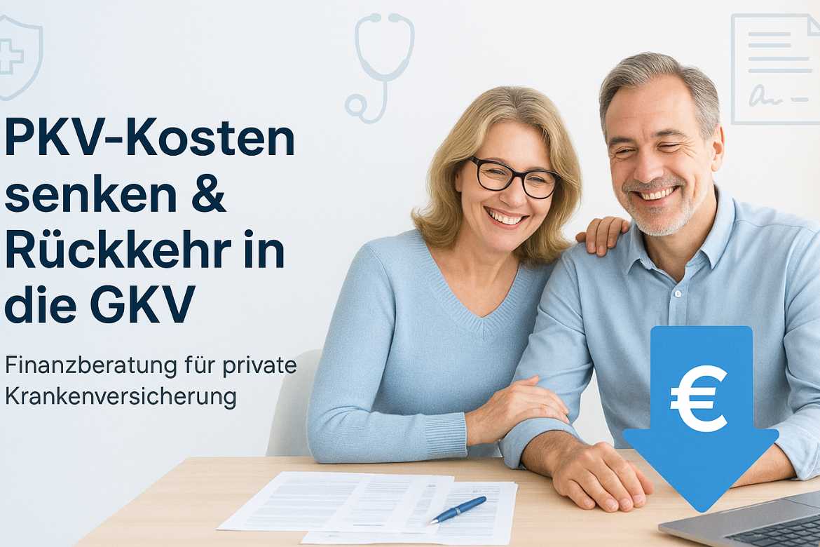 PKV Kosten senken & in die GKV wechseln PKV Kosten senken & in die GKV wechseln